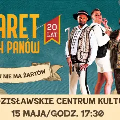 Kabaret Młodych Panów świętuje 20 lat! Z żartami nie ma żartów. Wodzisławskie Centrum Kultury, 15 maja, 17:30.