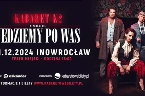 Kabaret K2 zaprasza na spektakl "Jedziemy po Was" 1.12.2024 w Inowrocławiu. Bilety na kabaretowebilety.pl.