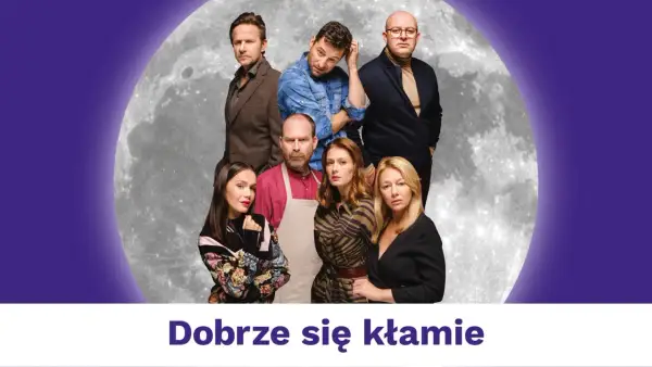 Aktorzy w teatralnym kadrze, na tle księżyca. Czy w tej historii "Dobrze się kłamie"?
